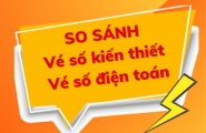 So sánh vé số kiến thiết và vé số điện toán